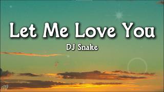 DJ Snake - Let Me Love You (Lyrics) ft. Justin Bieber
