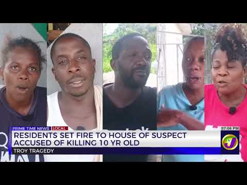 Video Residents set Fire to House of Suspect Accused of Killing 10-Year-Old | TVJ News