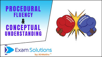 Procedural Fluency and Conceptual Understanding | ExamSolutions