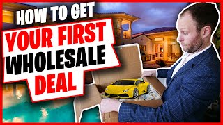 Foolproof Wholesaling - How To Get Your First Deal