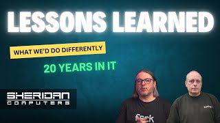 20 Years Running an IT Business - What We Wish We Knew Sooner