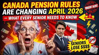 Canada Pension Rules Are Changing April 2026 — What Every Senior Needs to Know