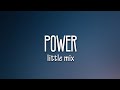 Little Mix - Power (Lyrics)