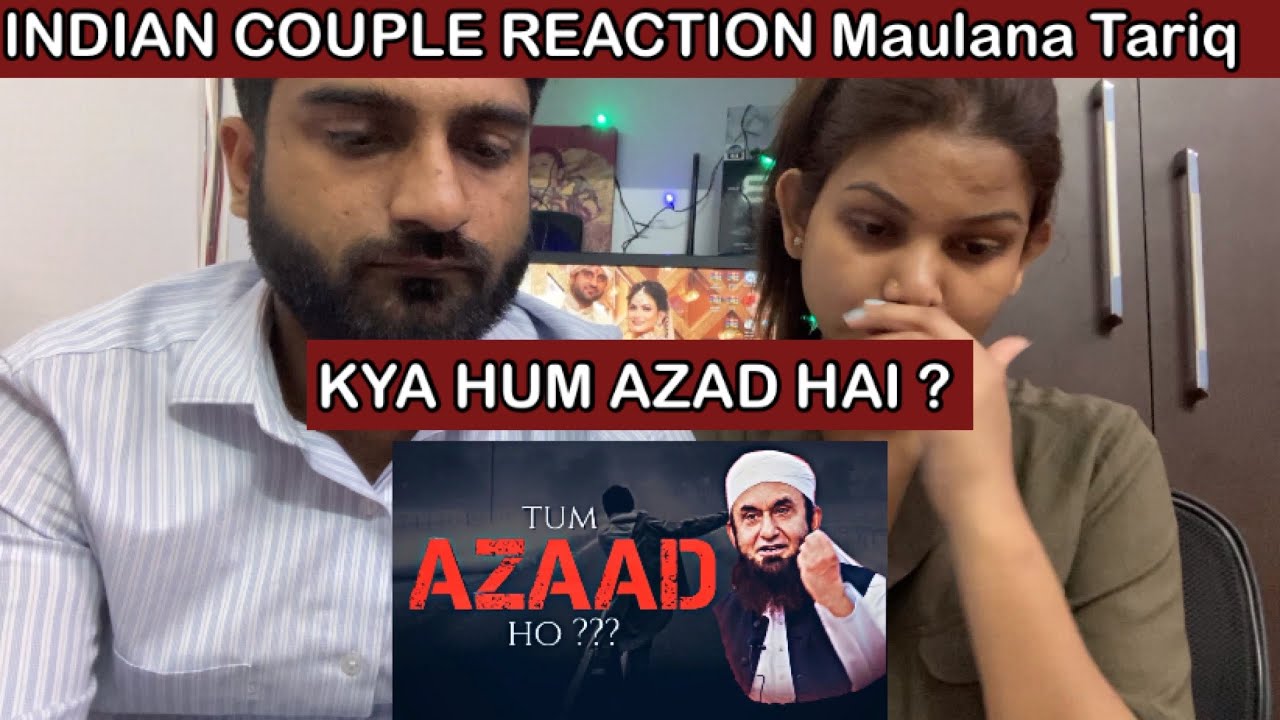 INDIAN couple Reaction | Kiya hum azaad hain bayan by moulana tariq jameel | MR&MRS REACTION