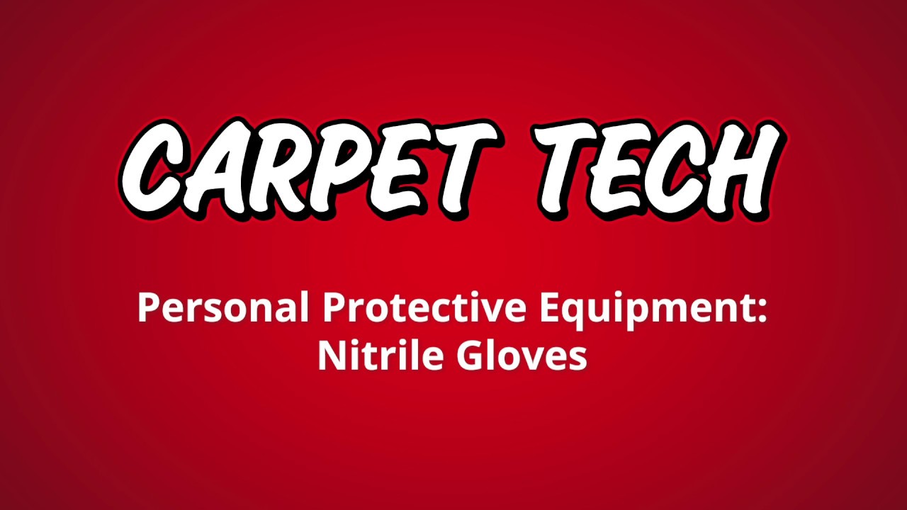 Carpet Tech's Personal Protective Equipment: Nitrile Gloves