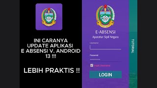 VIDEO TUTORIAL UPDATE APLIKASI E ABSENSI UNTUK VERSI ANDROID 13