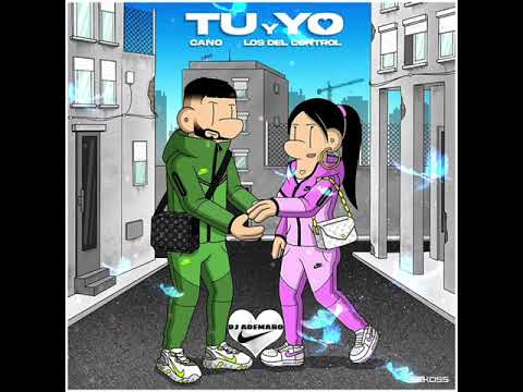 CANO - TÚ Y YO FEAT. LOS DEL CONTROL 🤍 DJ ADEMARO