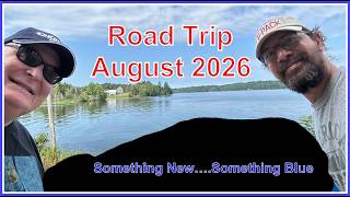 Road Trip August, 2026.  A New Additional to the Fleet.....