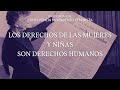 REPORTAJE | LOS DERECHOS DE LAS MUJERES Y NIÑAS SON DERECHOS HUMANOS | MOVIMIENTO FEMINISTA