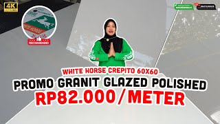 CUMA Rp82 000 M DAPAT GRANIT GLAZE POLISH WHITE HORSE CREPITO 60x60 IVORY POLOS 