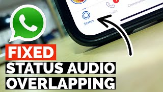 How to FIX WhatsApp STATUS Audio Overlapping Problem in iPhone I WhatsApp Status Audio issue Fixed