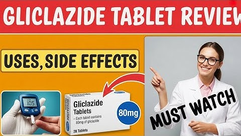 Gliclazide 80 mg – Uses, Side Effects & Warnings | Must Watch