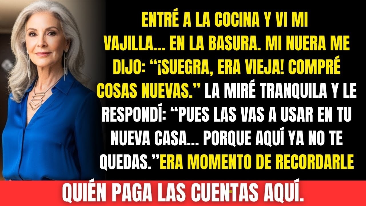 Mi nuera tiró mis platos a la basura y dijo “¡Eran viejos!”  Lo que hice después la dejó sin pala