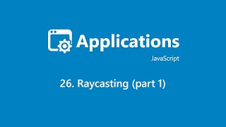 Applications 26. Raycasting (part 1)