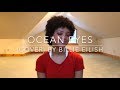 Ocean Eyes (cover) By Billie Eilish