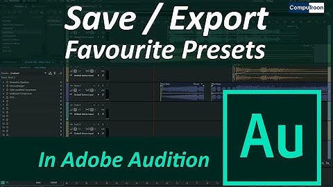 Adobe Audition - Save / Export Your Favorite Presets