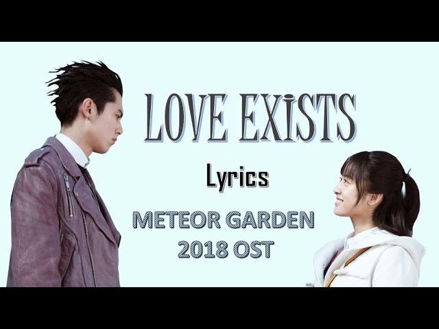 LOVE EXISTS - METEOR GARDEN OST (Lyrics) class=