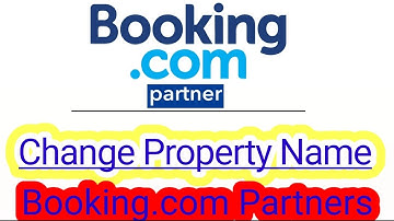 How to Change Property Name || Booking Extranet || How to Edit Booking.com Listing