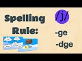 Spelling Rules for 'ge' and 'dge'
