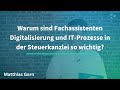 Warum sind Fachassistenten Digitalisierung und IT-Prozesse in Steuerkanzleien so wichtig? (4/10)