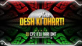 MERE DESH KI DHARTI DJ CP2 DJ HARI DMT