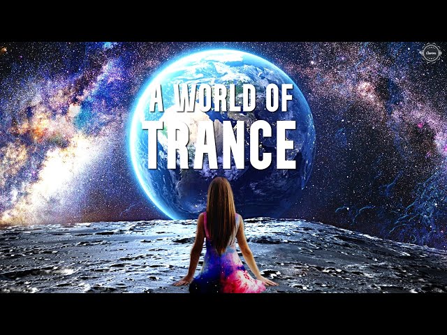 A World Of Trance | 2 Hour Trance Mix class=