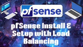 pfSense Install & Setup with Load Balancing - 2 internet connections