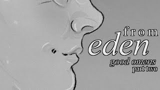 from eden (pt 2) // good omens