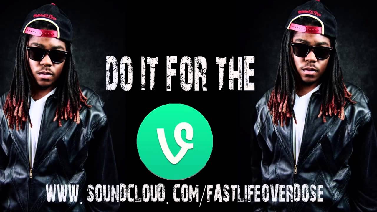Do It For The Vine - Official Song (Fast Life)