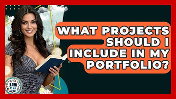 What Projects Should I Include In My Portfolio? - Learn As An Adult