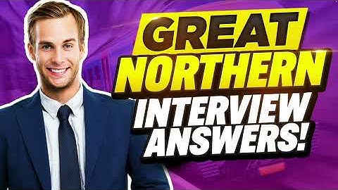 GREAT NORTHERN RAIL INTERVIEW QUESTIONS AND ANSWERS (How to Pass a Great Northern Job Interview!)