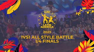 1vs1 All Style Battle 1/4 Finals - ILHC LATIN AMERICA 2023