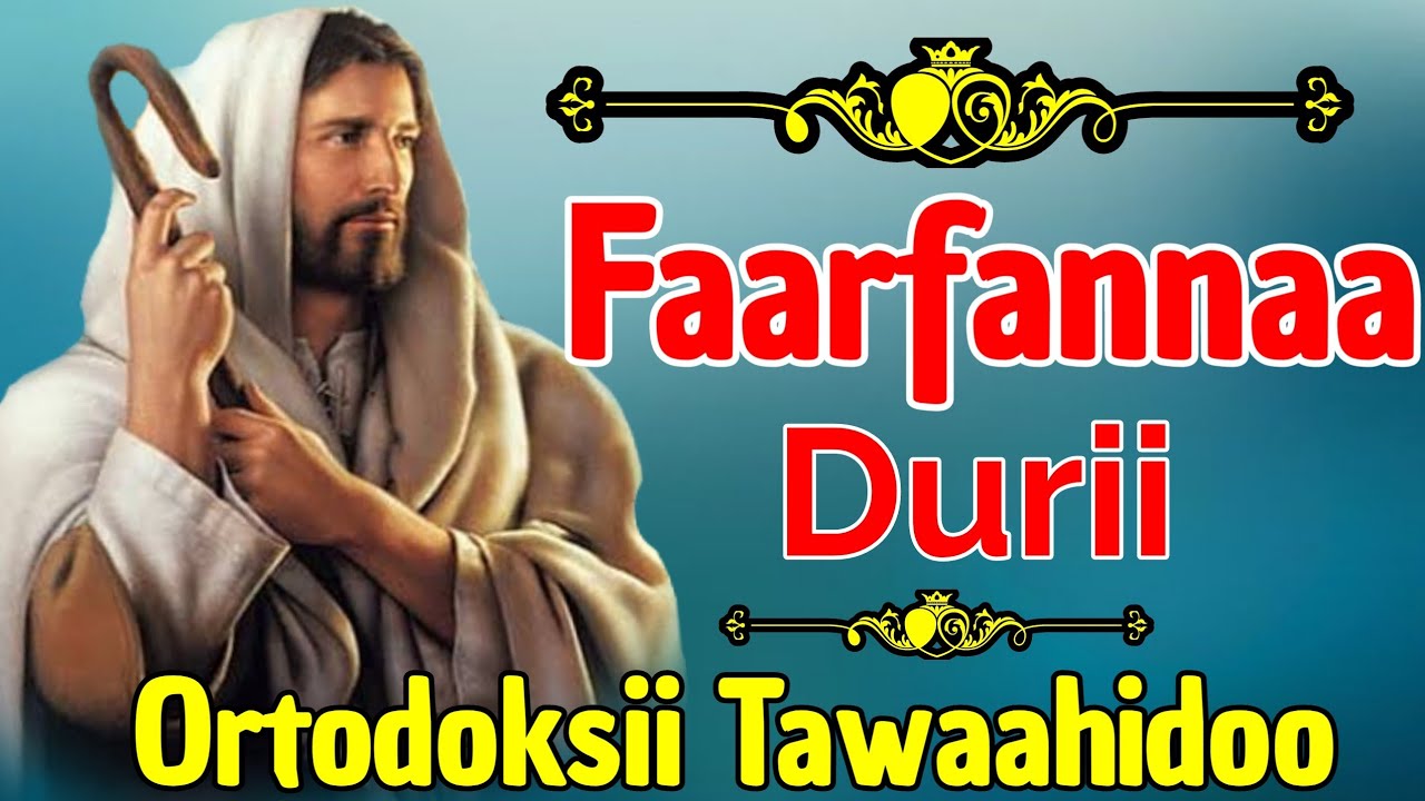 Faarfannaa Durii Afaan Oromoo Ortodoksii Tawaahidoo|Faaruu Ortodoksii ...
