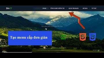BCHÂU - CNTT | TẠO MENU CẤP | Tạo menu đa cấp đơn giản bằng HTML & CSS