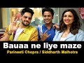 Bauaa ne liye Jabariya Jodi se maze | Sidharth Malhotra and Parineeti Chopra