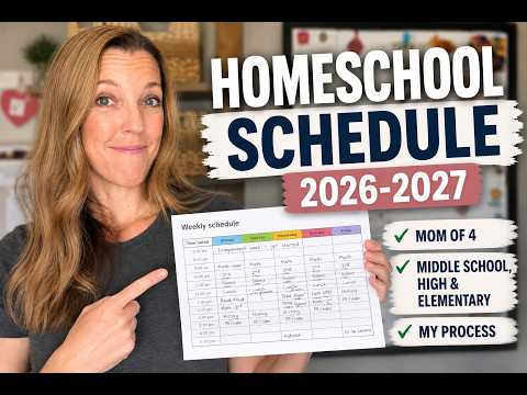 Homeschool Schedule 2026-2027 | Mom of 4 | Middle School, High and Elementary | My process 📝