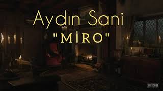 Aydın Sani - Miro (Mahnı sözləri) / 2020 Resimi