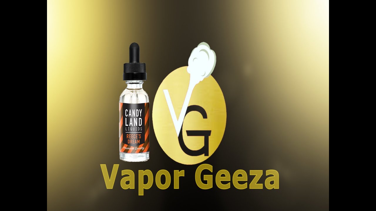 Vapor Geeza Candy Land Reece's Dream E-Liquid Review