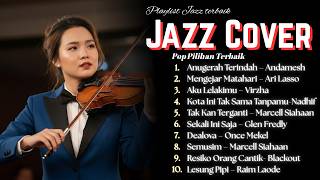 10 Lagu Jazz Cover Lagu Indonesia Penuh Rasa  Pop U0026 Soul Nostalgia Bikin Tidur Nyenyak