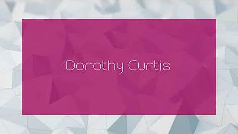 Dorothy Curtis - appearance