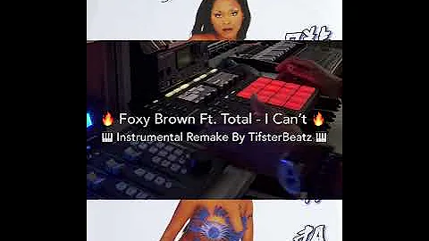 Foxy Brown Ft. Total - I Can’t (Instrumental Remake By TifsterBeatz 🎹🔥💣💥🫡)
