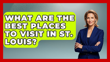 What Are The Best Places To Visit In St. Louis? - The Midwest Guru