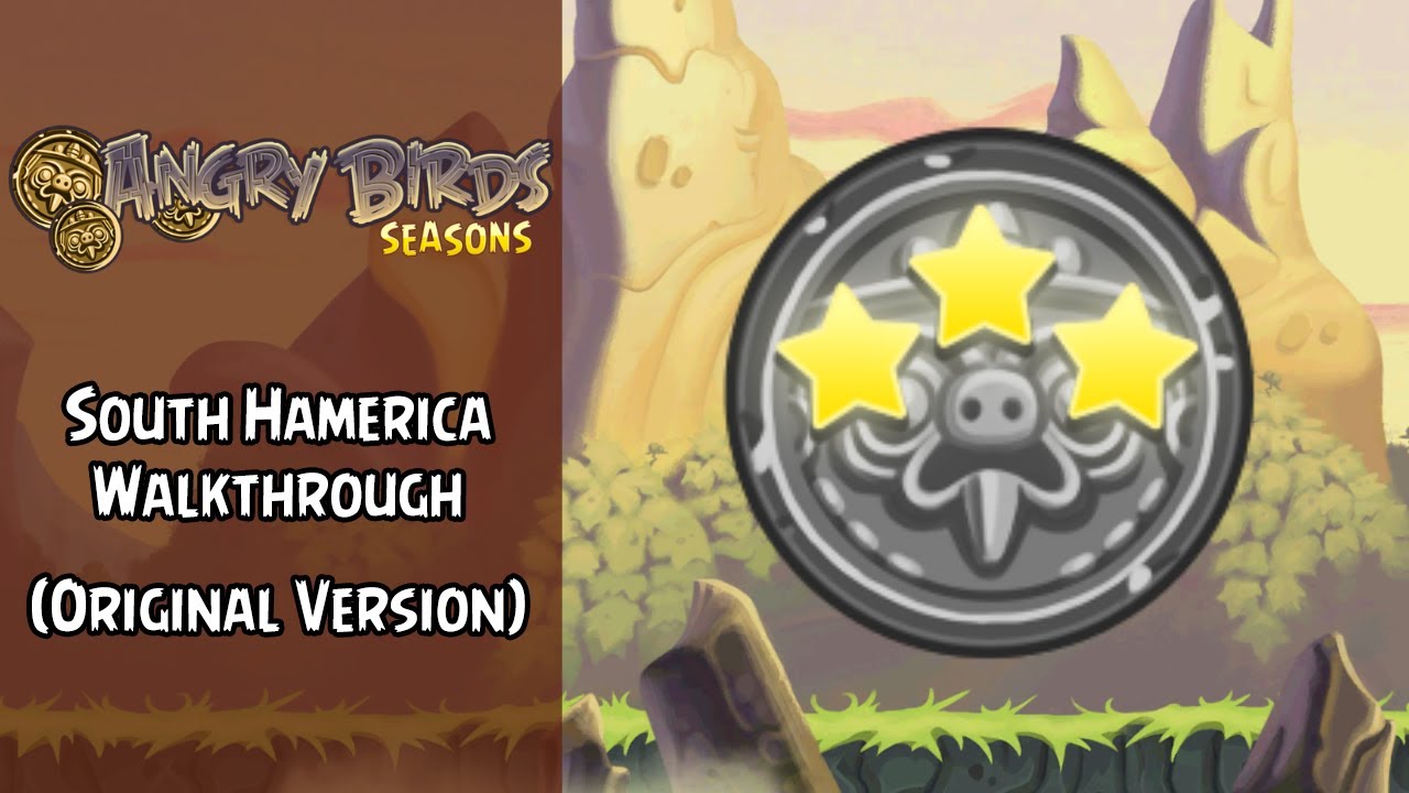 Angry Birds Seasons Walkthrough | South Hamerica (Old Version v4.1.0) | Full Episode | ABGFT