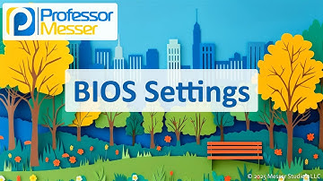 BIOS Settings - CompTIA A+ 220-1201 - 3.5