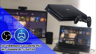 PS4 mit dem PC / Laptop verbinden & OBS Studio - Live Streamen ohne CAPTURE CARD ( TUTORIAL )