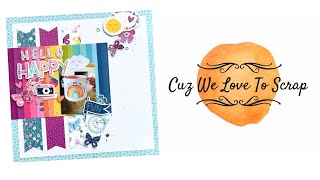 Hello Happy 12x12 Scrapbooking Layout Process for May I Scraplift You