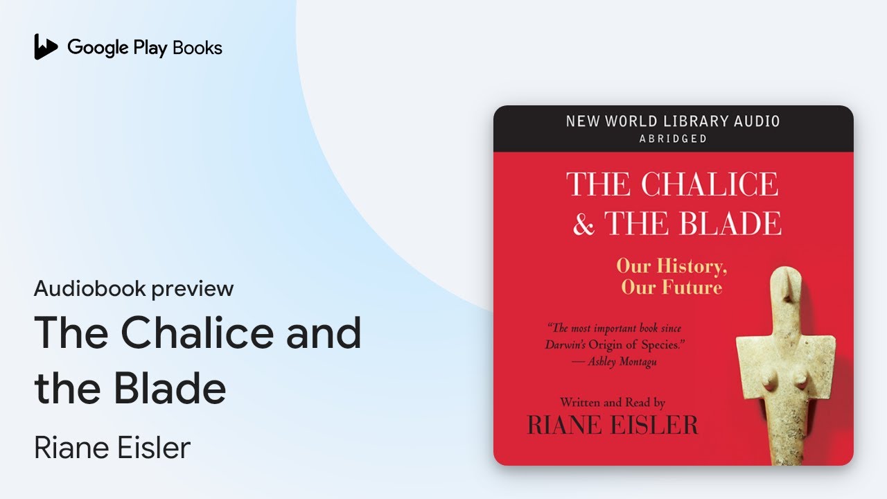 The Chalice and the Blade by Riane Eisler · Audiobook preview