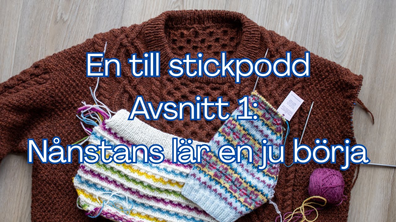 En till stickpodd: nånstans lär en ju börja | Belmullet Pullover, vintage knits, Fair Isle [Eng CC]