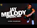 🔴JAY MELODY VIDEO MIX 2023 | SAWA | NITASEMA | MBALI NAWE  | JUU | {DJ MYSH | VDJ LEON SAVO}