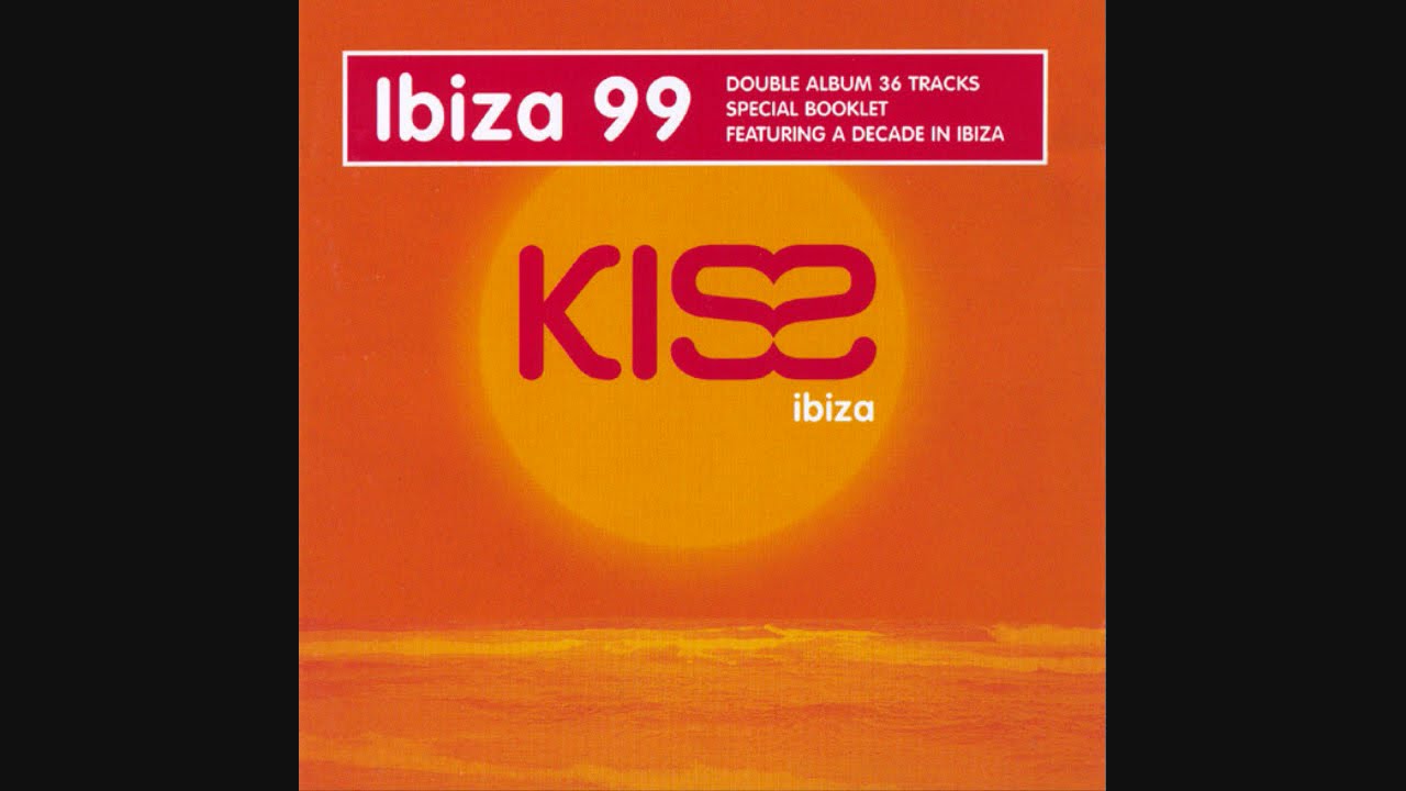 Kiss Ibiza 99 - CD2 Every Ibiza Trance Anthem Of This Summer - YouTube